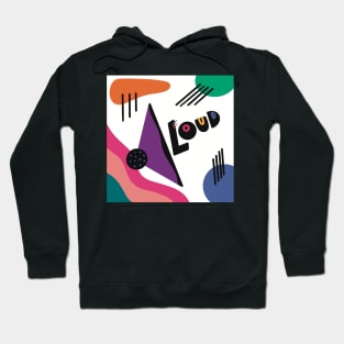 Loud Hoodie